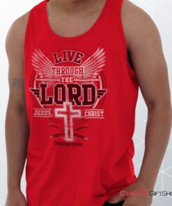 Live Through the Lord Unisex Shirt, Tank Top, Sweatshirt, Christian Faith Shirt