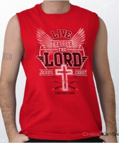 Live Through the Lord Unisex Shirt, Tank, Sweatshirt, Jesus Shirt