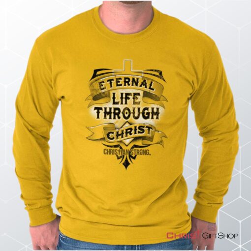 Life Through Christ Long Sleeve Shirt, Christian Shirt