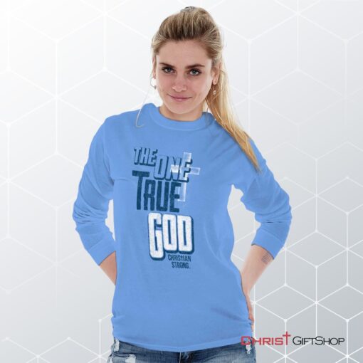 One True God Long Sleeve Shirt, Jesus Shirt