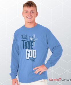 One True God Long Sleeve Shirt, Jesus Shirt