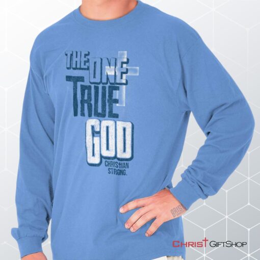 One True God Long Sleeve Shirt, Jesus Shirt