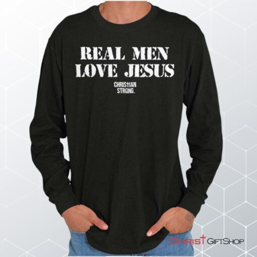 Real Men Love Jesus Long Sleeve Shirt, Jesus Shirt