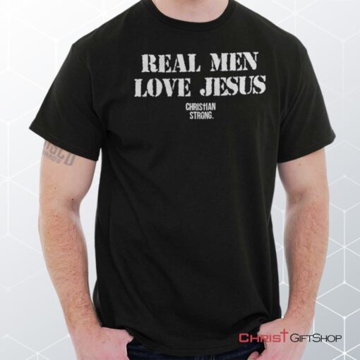 Real Men Love Jesus Unisex Shirt, Hoodie, Sweatshirt, Jesus Shirt