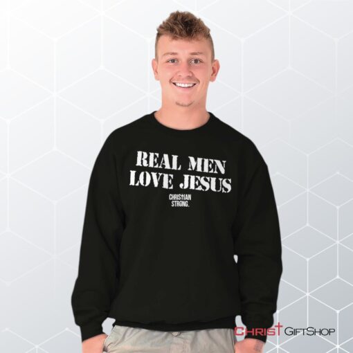 Real Men Love Jesus Unisex Shirt, Tank, Sweatshirt, Christian Faith Shirt