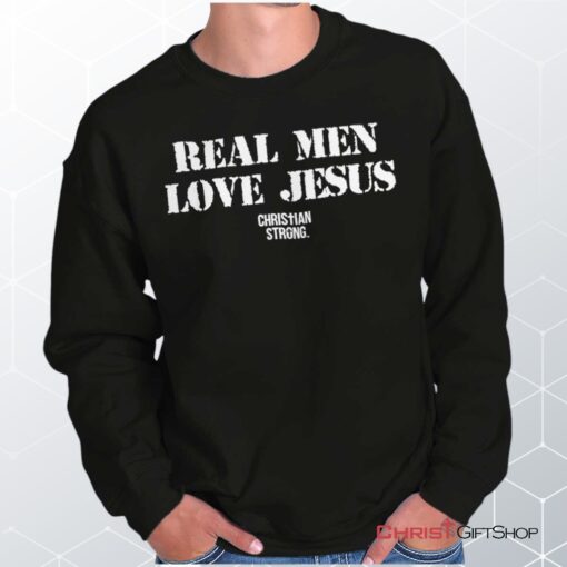 Real Men Love Jesus Unisex Shirt, Tank, Sweatshirt, Christian Faith Shirt