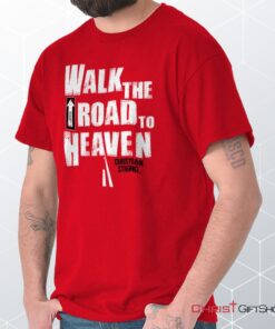 Road to Heaven Unisex Shirt, Hoodie, Sweatshirt, Christian Shirt