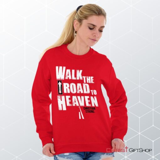 Road to Heaven Unisex Shirt, Tank, Sweatshirt, Christian Gifts