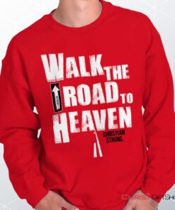 Road to Heaven Unisex Shirt, Tank, Sweatshirt, Christian Gifts