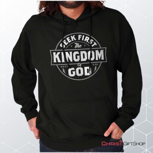 Seek First the Kingdom Hoodie, Jesus Shirt