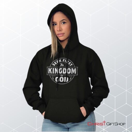 Seek First the Kingdom Hoodie, Jesus Shirt