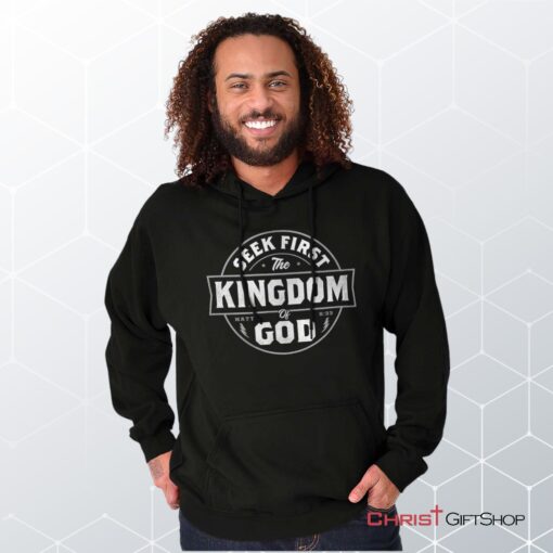 Seek First the Kingdom Hoodie, Jesus Shirt