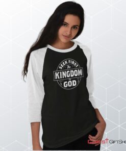 Seek First the Kingdom Raglan Shirt, Christian Faith Shirt