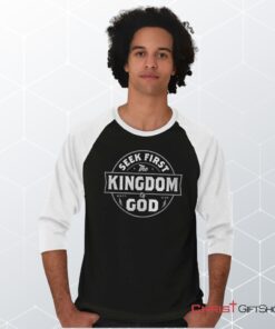 Seek First the Kingdom Raglan Shirt, Christian Faith Shirt