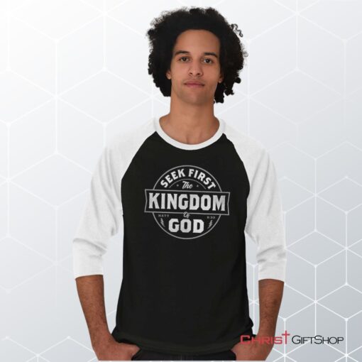 Seek First the Kingdom Raglan Shirt, Christian Faith Shirt