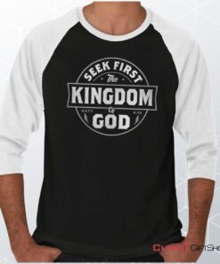 Seek First the Kingdom Raglan Shirt, Christian Faith Shirt