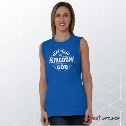 Seek First the Kingdom Sleeveless Unisex Shirt, Hoodie, Sweatshirt, Christian Gifts