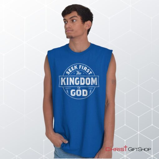 Seek First the Kingdom Sleeveless Unisex Shirt, Hoodie, Sweatshirt, Christian Gifts