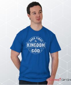 Seek First the Kingdom Unisex Shirt, Hoodie, Sweatshirt, Christian Gifts