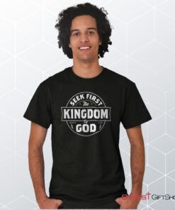 Seek First the Kingdom Unisex Shirt, Hoodie, Sweatshirt, Christian Gifts