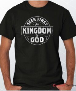 Seek First the Kingdom Unisex Shirt, Hoodie, Sweatshirt, Christian Gifts