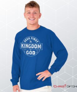 Seek First the Kingdom Unisex Shirt, Hoodie, Sweatshirt, Jesus Shirt