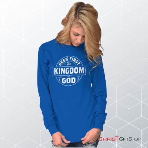 Seek First the Kingdom Unisex Shirt, Hoodie, Sweatshirt, Jesus Shirt