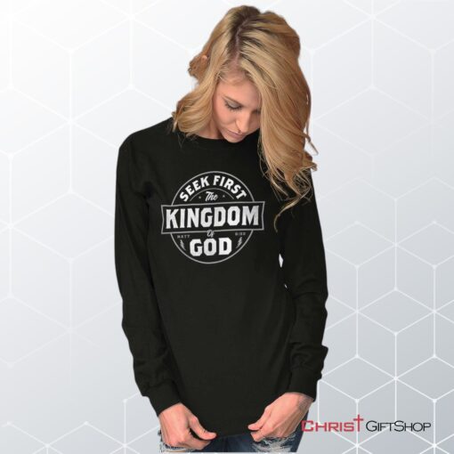 Seek First the Kingdom Unisex Shirt, Hoodie, Sweatshirt, Jesus Shirt