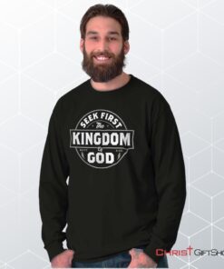 Seek First the Kingdom Unisex Shirt, Hoodie, Sweatshirt, Jesus Shirt