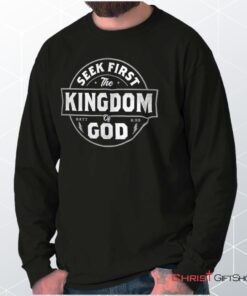 Seek First the Kingdom Unisex Shirt, Hoodie, Sweatshirt, Jesus Shirt