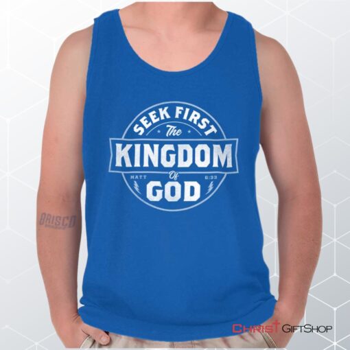 Seek First the Kingdom Unisex Shirt, Tank Top, Sweatshirt, Christian Shirt