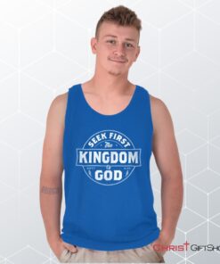 Seek First the Kingdom Unisex Shirt, Tank Top, Sweatshirt, Christian Shirt