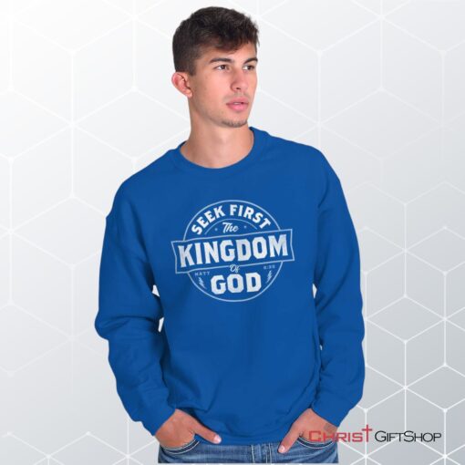 Seek First the Kingdom Unisex Shirt, Tank, Sweatshirt, Christian Shirt