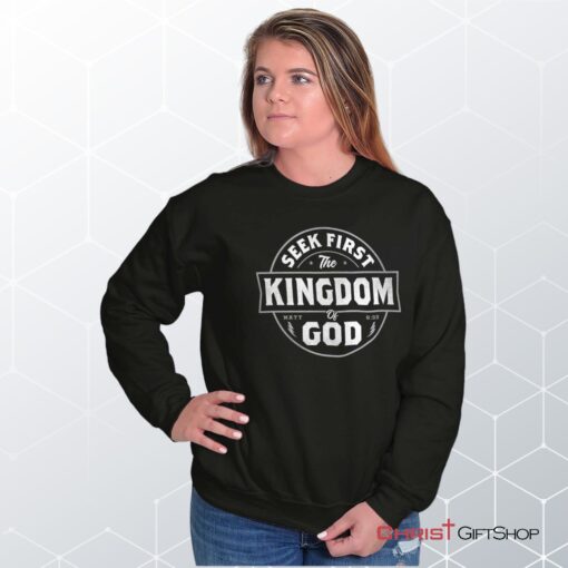 Seek First the Kingdom Unisex Shirt, Tank, Sweatshirt, Christian Shirt