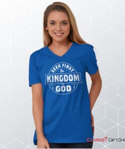 Seek First the Kingdom V Neck Unisex Shirt, Hoodie, Sweatshirt, Jesus Shirt