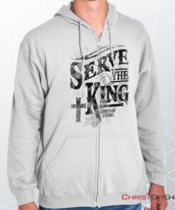 Serve The King Jesus Christ Unisex Shirt, Christian Shirt