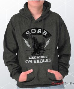 Soar Like Eagles Hoodie, Christian Shirt