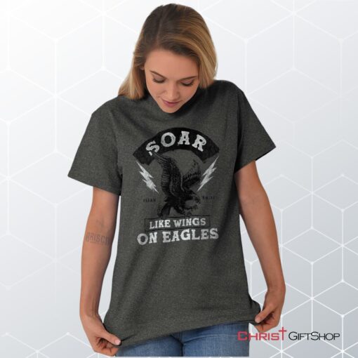 Soar Like Eagles Unisex Shirt, Hoodie, Sweatshirt, Christian Gifts