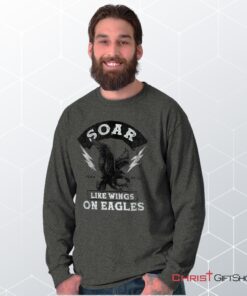 Soar Like Eagles Unisex Shirt, Hoodie, Sweatshirt, Jesus Shirt