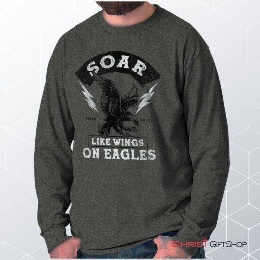 Soar Like Eagles Unisex Shirt, Hoodie, Sweatshirt, Jesus Shirt