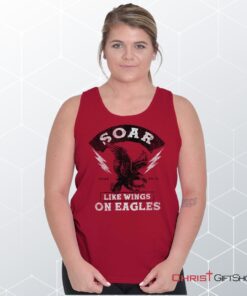 Soar Like Eagles Unisex Shirt, Tank Top, Sweatshirt, Jesus Shirt