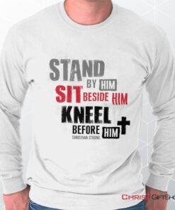 Stand Sit Kneel Long Sleeve Shirt, Christian Gifts