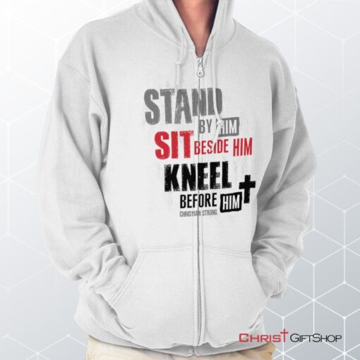 Stand Sit Kneel Unisex Shirt, Christian Gifts