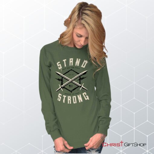 Stand Strong Unisex Shirt, Hoodie, Sweatshirt, Christian Shirt