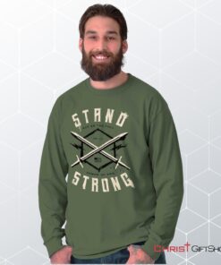 Stand Strong Unisex Shirt, Hoodie, Sweatshirt, Christian Shirt