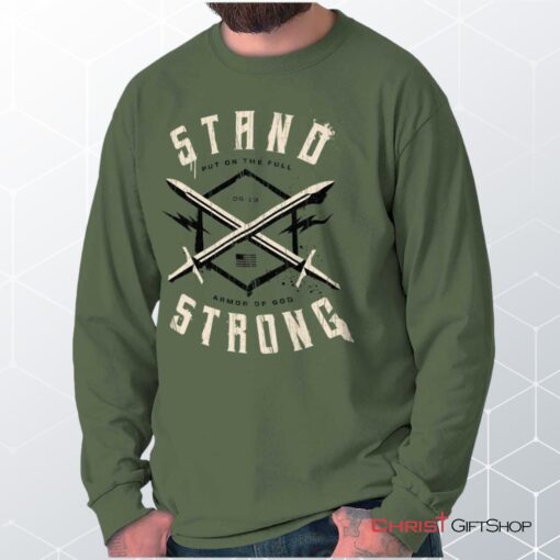 Stand Strong Unisex Shirt, Hoodie, Sweatshirt, Christian Shirt