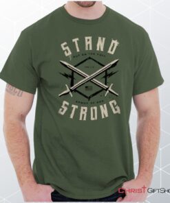 Stand Strong Unisex Shirt, Hoodie, Sweatshirt, Jesus Shirt