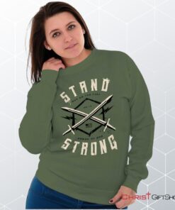 Stand Strong Unisex Shirt, Tank, Sweatshirt, Christian Shirt