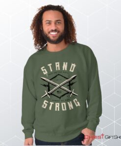 Stand Strong Unisex Shirt, Tank, Sweatshirt, Christian Shirt