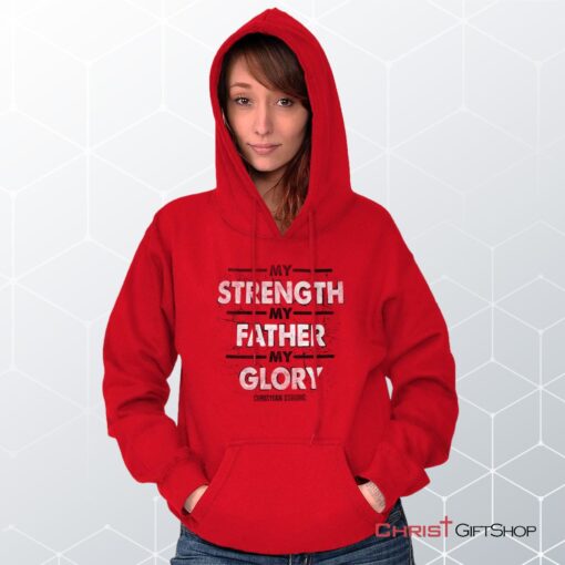 Strength Father Glory Hoodie, Christian Gifts